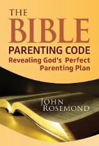 --The Bible Parenting Code Revealing God's Perfect Parenting Plan